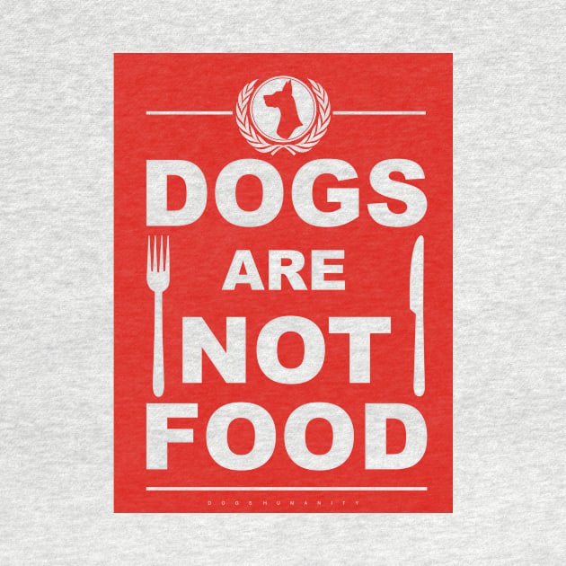 Dogs Are Not Food by gfrsartwork